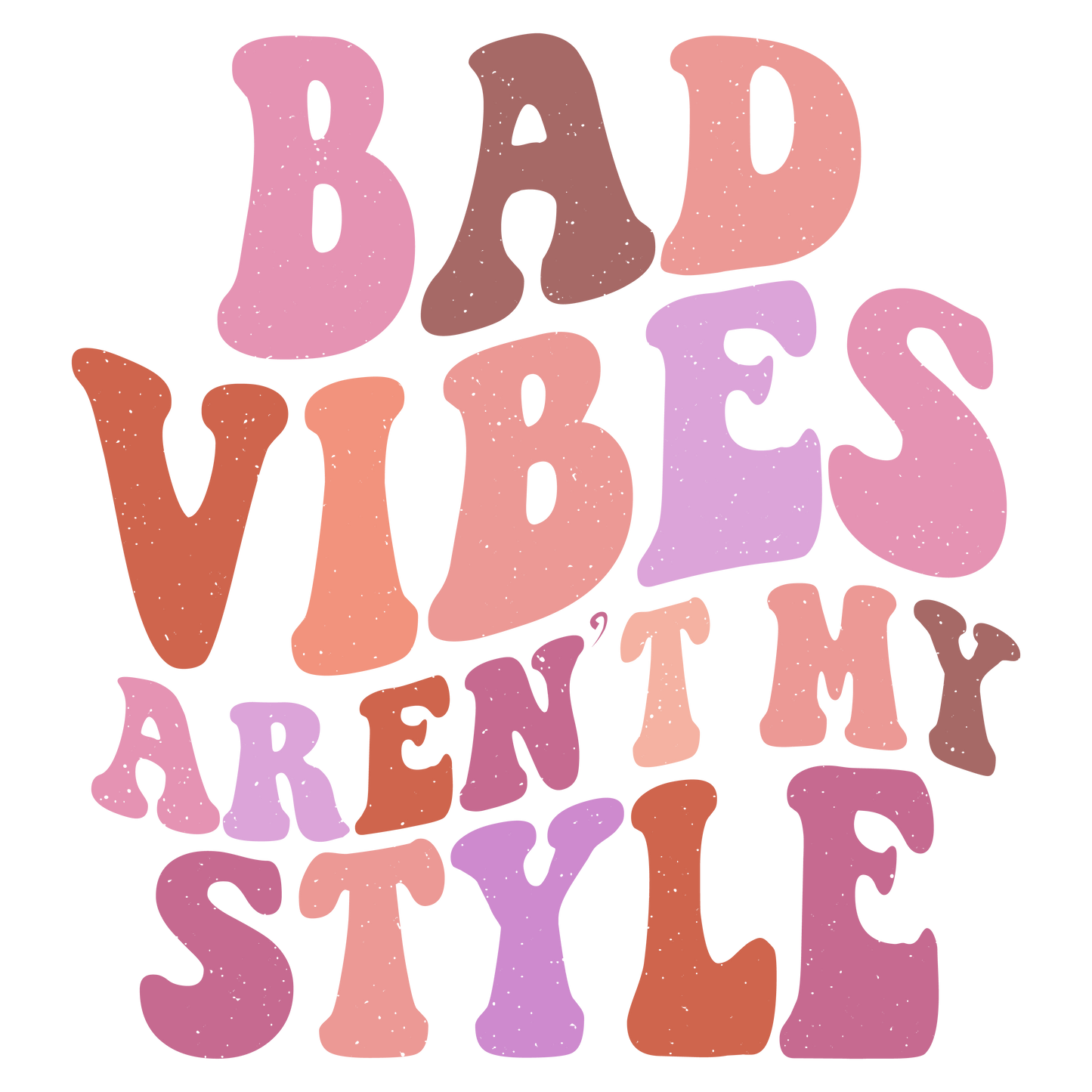 DTF Prints - Bad Vibes Aren't My Style