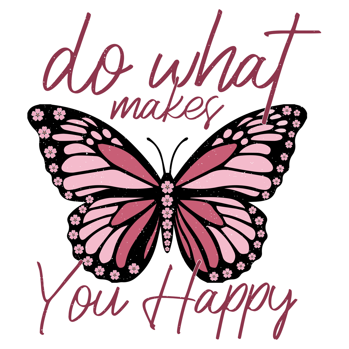 DTF Prints - Do What Makes You Happy (Butterfly)