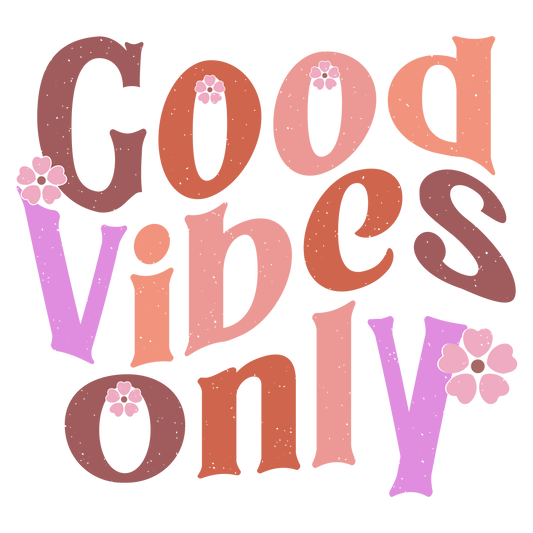 DTF Prints - Good Vibes Only
