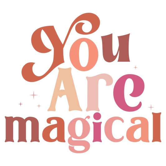 DTF Prints - You are Magical