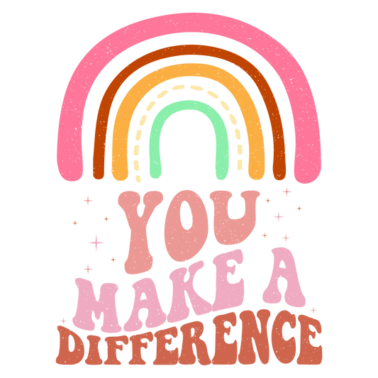 DTF Prints - You Make a Difference (Rainbow)